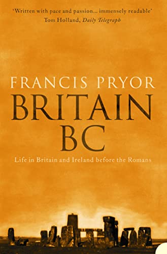 Britain BC: Life in Britain and Ireland Before the Romans von Harper Perennial